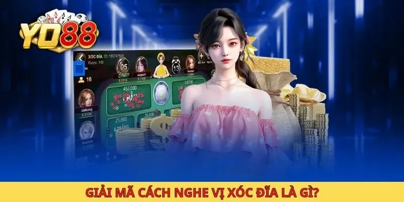 Giải mã cách nghe vị xóc đĩa là gì?